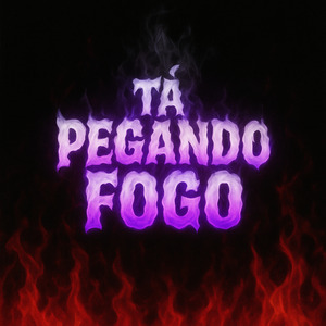 Tá Pegando Fogo