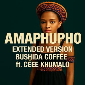 Amaphupho (feat. Cee Khumalo, Innovative Djz, DJ Lenzo & Babalwa G) (Special Extended Version)