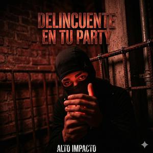 DELINCUENTE EN TU PARTY