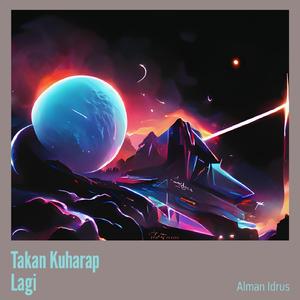 Takan Kuharap Lagi (Remastered 2023)