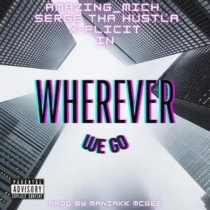 WHEREVER WE GO (feat. AMAZING_MICH & X-PLICIT)