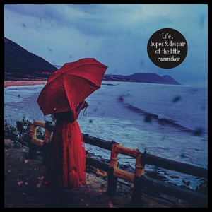 Life, Hopes & Despair of the Little Rainmaker