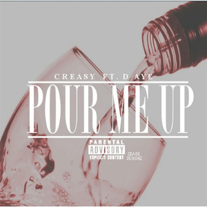 Pour Me Up (feat. D Aye)