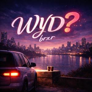 WYD?