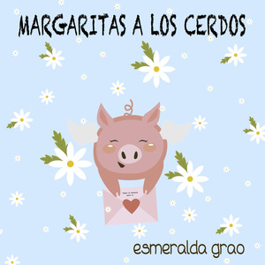 Margaritas a los Cerdos