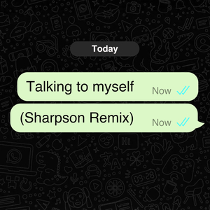 Talking To Myself (Sharpson Remix)