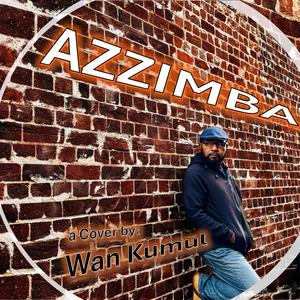 Azzimba (A Tribute by Wan Kumul)
