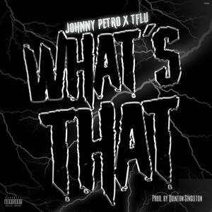 What's That (feat. Tflu)