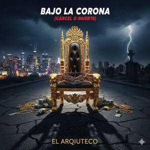 BAJO LA CORONA (CÁRCEL O MUERTE)