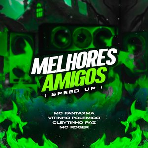 Melhores Amigos (Sped Up)