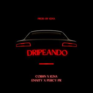 Dripeando (feat. Igna, Emaity & Percy PR)