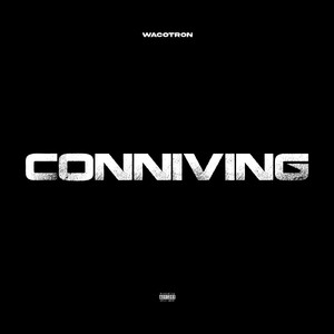 Conniving
