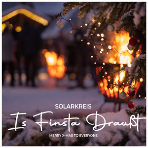 Is finsta draußt (MERRY X-MAS TO EVERYONE)