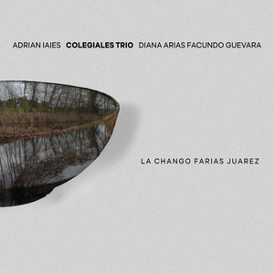 La Chango Farías Juárez (Colegiales Trío)