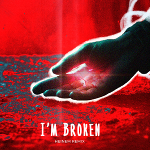 I´m Broken (HEINEM Remix)