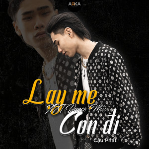 Lạy Mẹ Con Đi (Dance Mix)