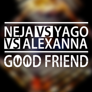 Good Friend (Yago Radio Mix)