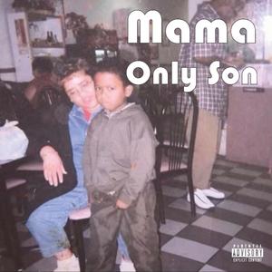 Mama Only Son