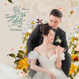 Vợ Tuyệt Vời Nhất 2 (Tilo Remix)