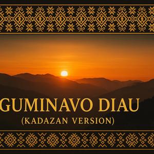 Guminavo Diau (Kadazan Version)