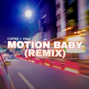 Motion Baby (feat. Piggy) (Remix)