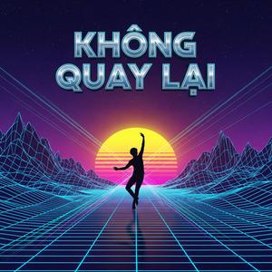 Không Quay Lại
