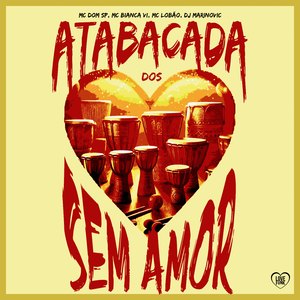 Atabacada Dos Sem Amor