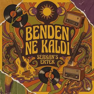 Benden Ne Kaldı(70's) (Serkan’s Ertek)