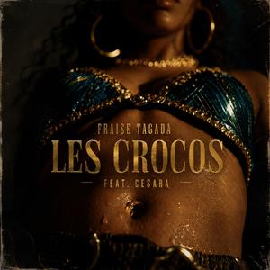 Les Crocos (feat. Césara)