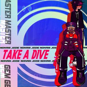 Take a Dive (feat. Jozie Haze)