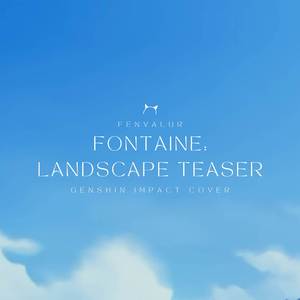 Fontaine: Landscape Teaser