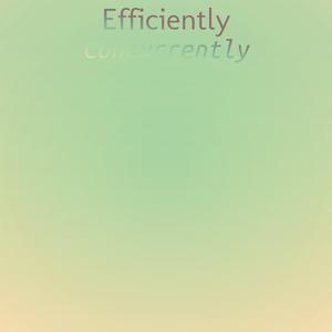 Efficiently Concurrently