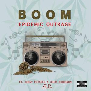 BOOM (feat. Epidemic Outrage, Jehry Robinson & A.B.)
