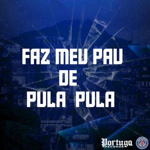 MONTAGEM FAZ MEU PAU DE PULA PULA