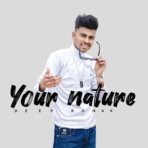 Your Nature (feat. Rajat Singh & Deep Ronak)
