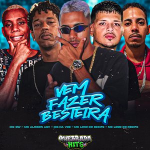 Vem Fazer Besteira