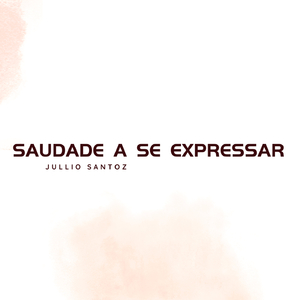 Saudade a se Expressar