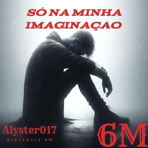 SÓ NA MINHA IMAGINAÇÃO