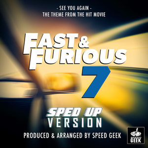 See You Again (From "Fast & Furious 7") (Sped-Up Version)