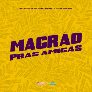 Magrão Pras Amigas