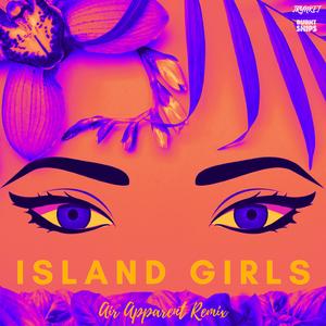 Island Girls (feat. AIR APPARENT & Burnt Ships) (Remix)