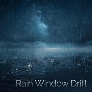 Rain Window Drift