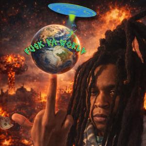 FUCK DA WORLD