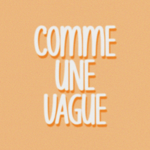 Comme une vague