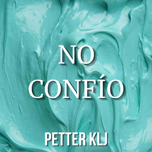 NO CONFÍO