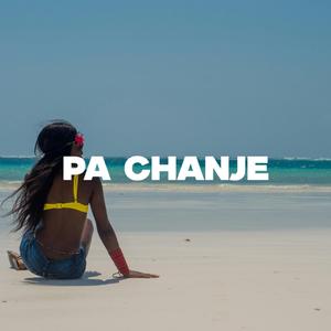 PA CHANJE