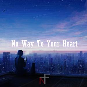 No Way To Your Heart