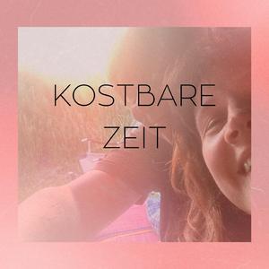 Kostbare Zeit