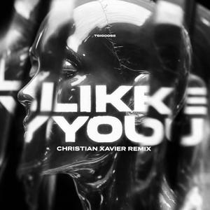Like You (Christian Xavier Remix Drum and Bass Version )