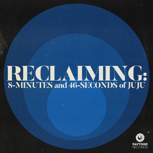 Reclaiming 8-Minutes and 46-Seconds of Juju